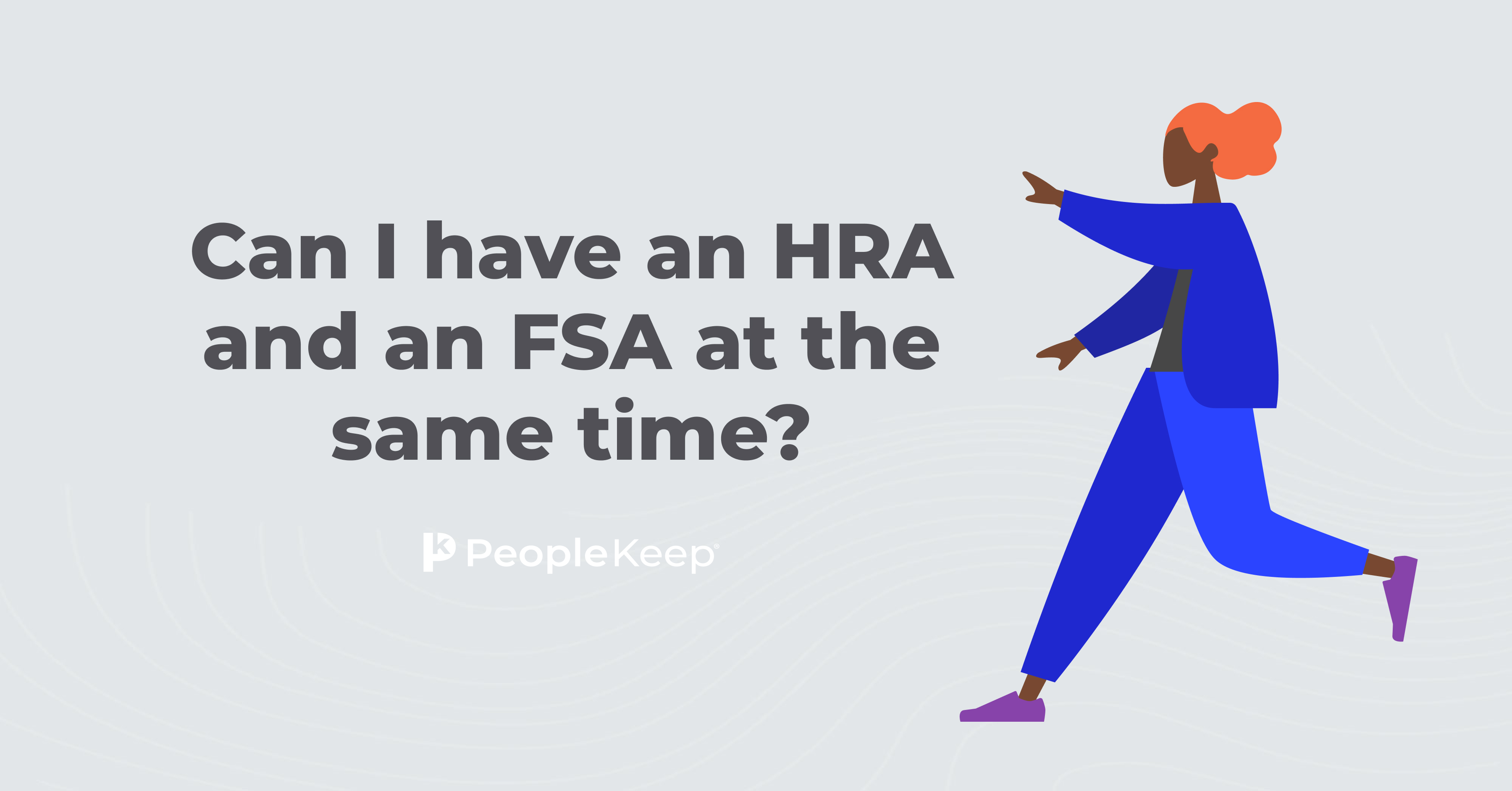 Can I have an HRA and an FSA at the same time?