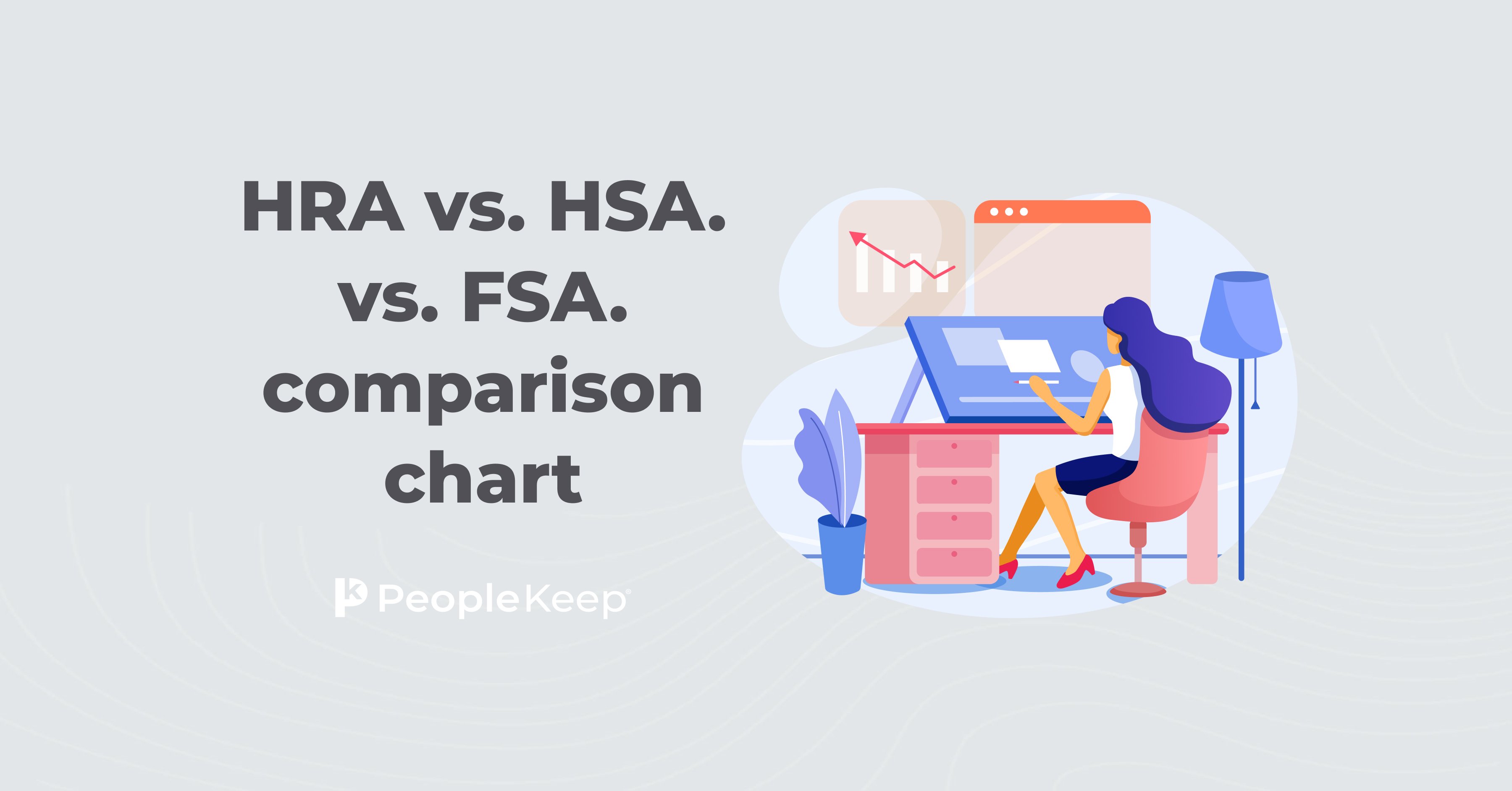 HRA vs. HSA vs. FSA comparison chart