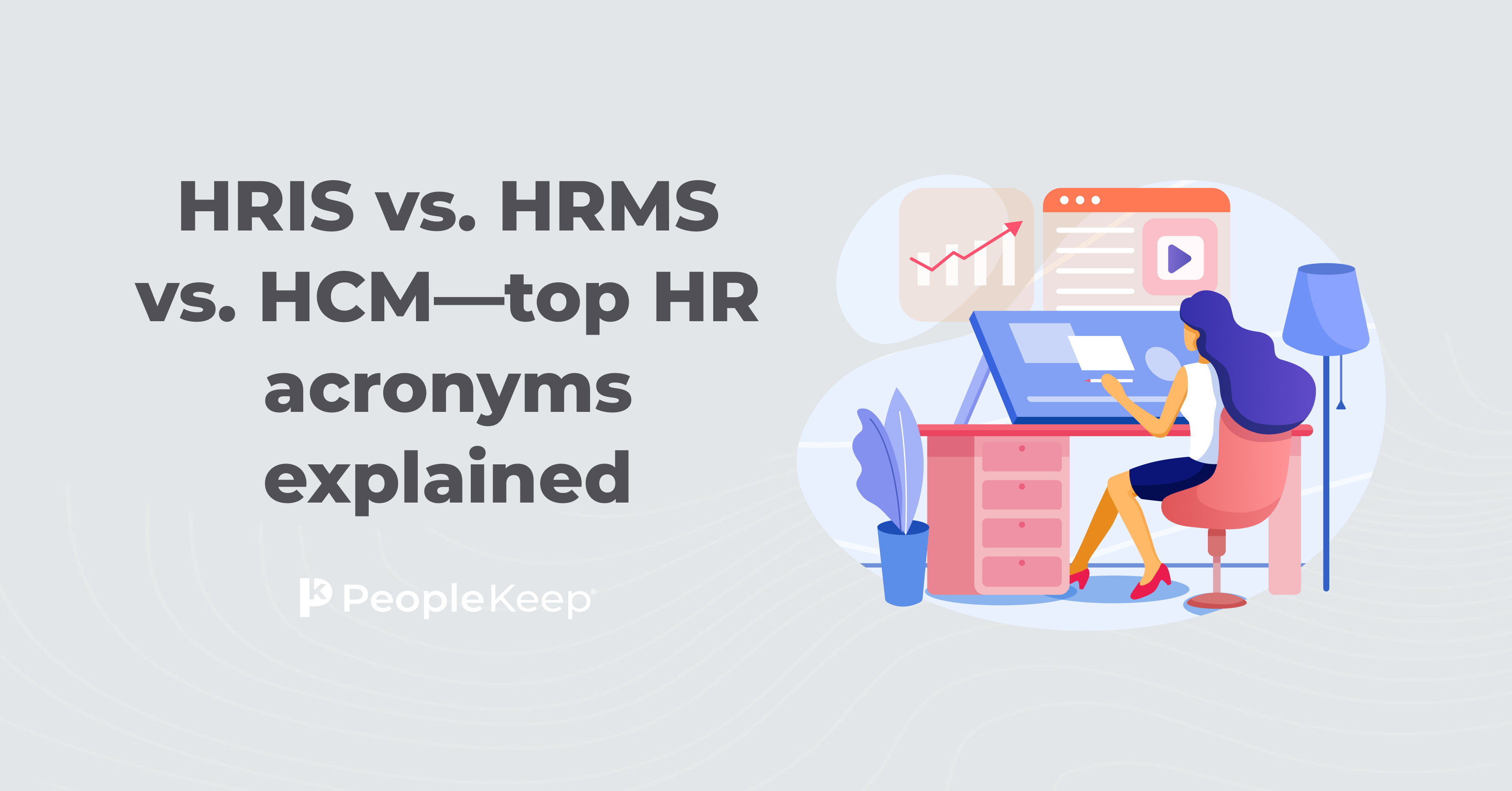 HRIS vs. HRMS vs. HCM—top HR acronyms explained
